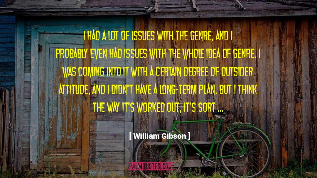 Long Term Plan quotes by William Gibson