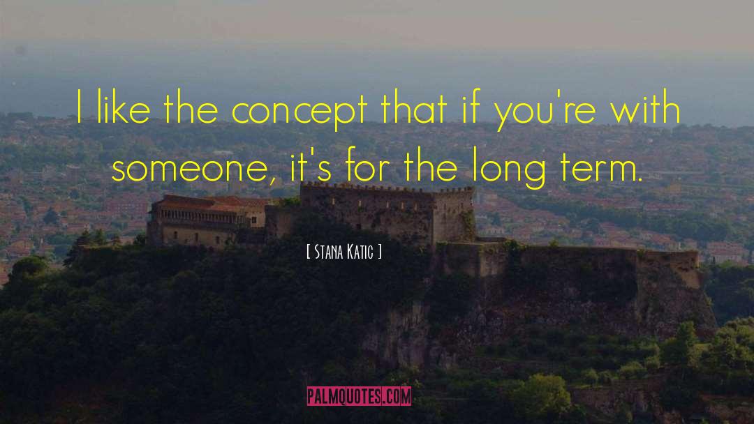 Long Term Success quotes by Stana Katic