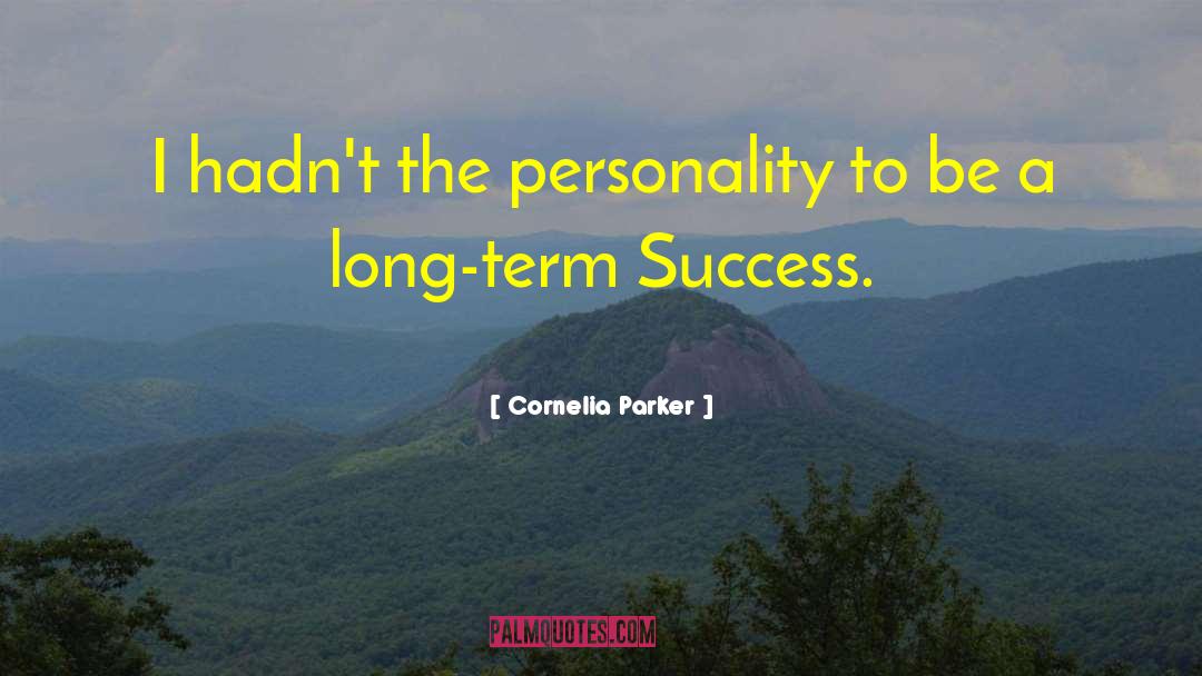 Long Term Success quotes by Cornelia Parker