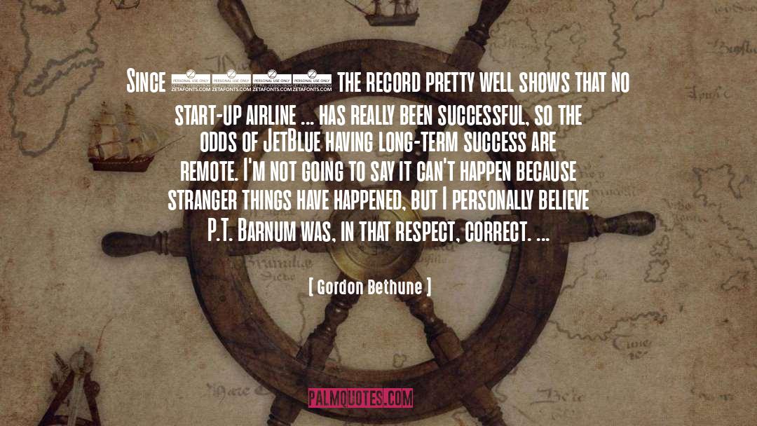 Long Term Success quotes by Gordon Bethune