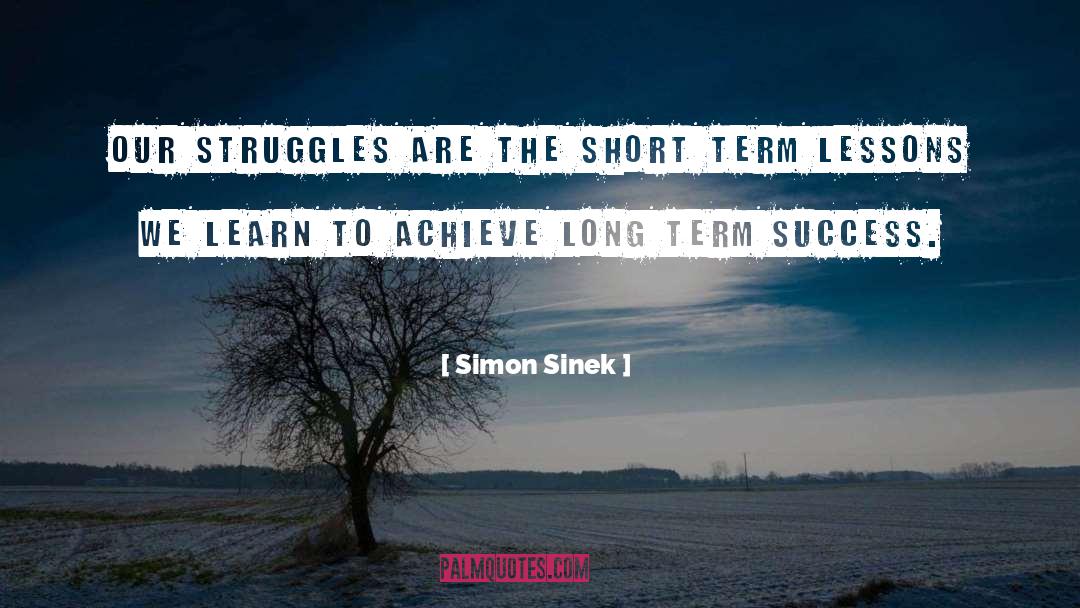 Long Term Success quotes by Simon Sinek