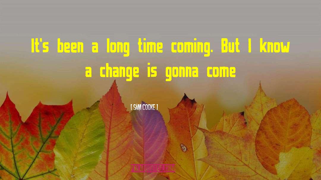 Long Time Coming quotes by Sam Cooke