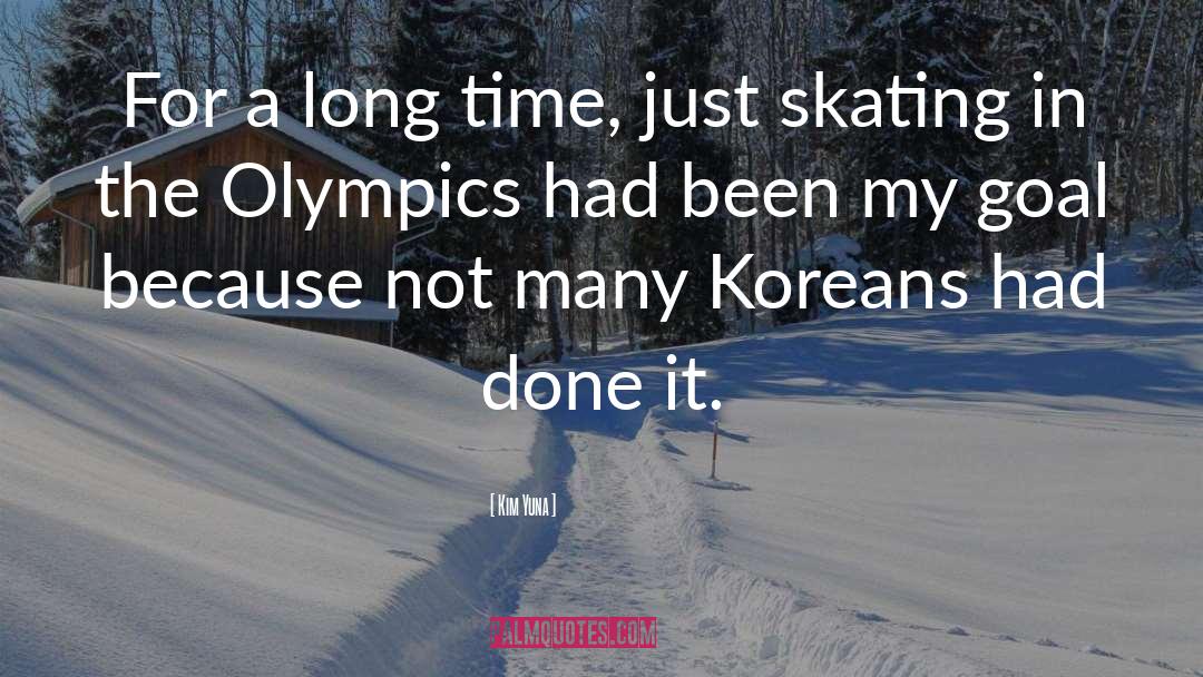 Long Time quotes by Kim Yuna