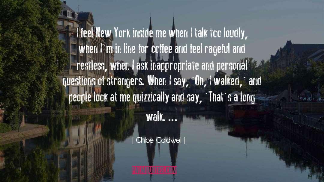 Long Walk quotes by Chloe Caldwell