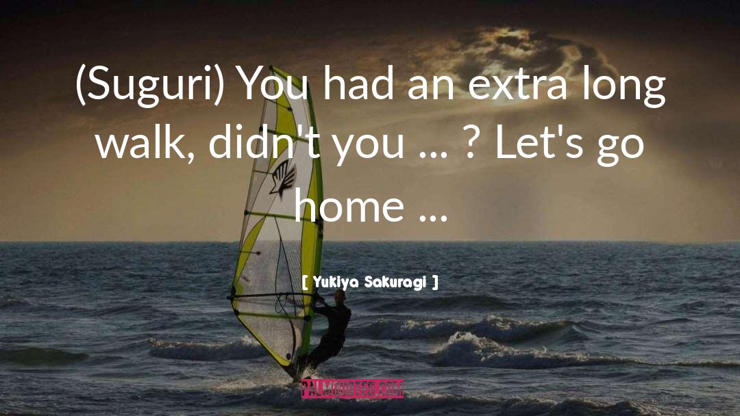 Long Walk quotes by Yukiya Sakuragi