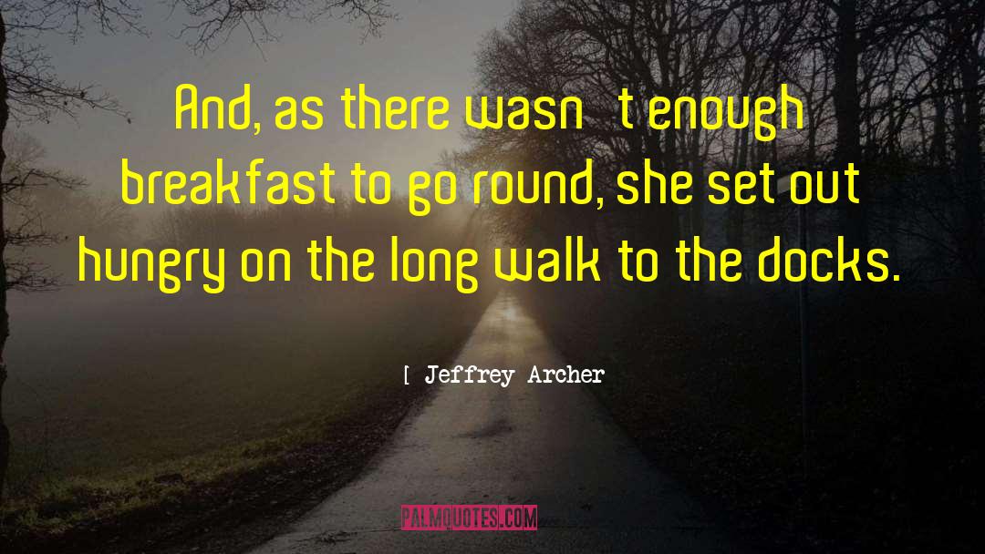Long Walk quotes by Jeffrey Archer