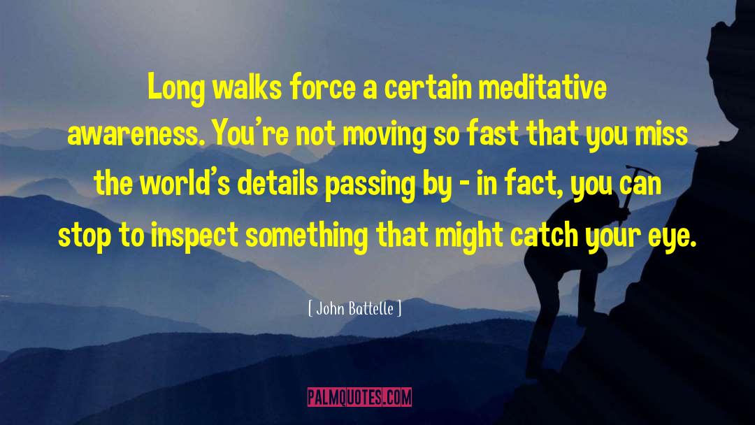 Long Walks quotes by John Battelle