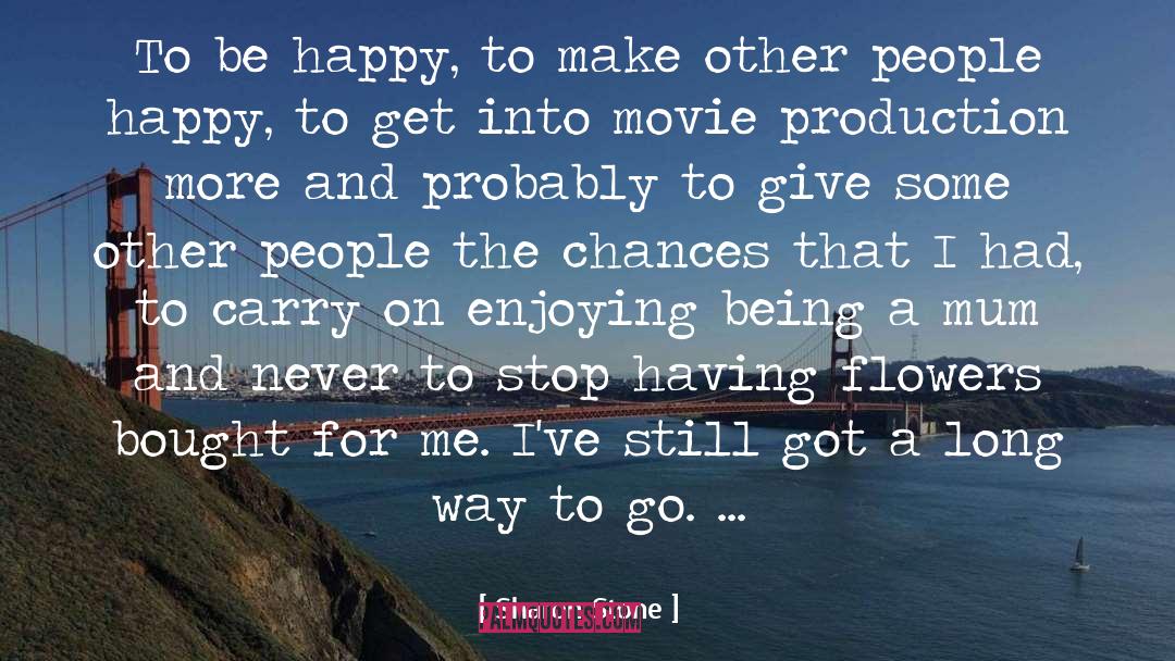 Long Way To Go quotes by Sharon Stone