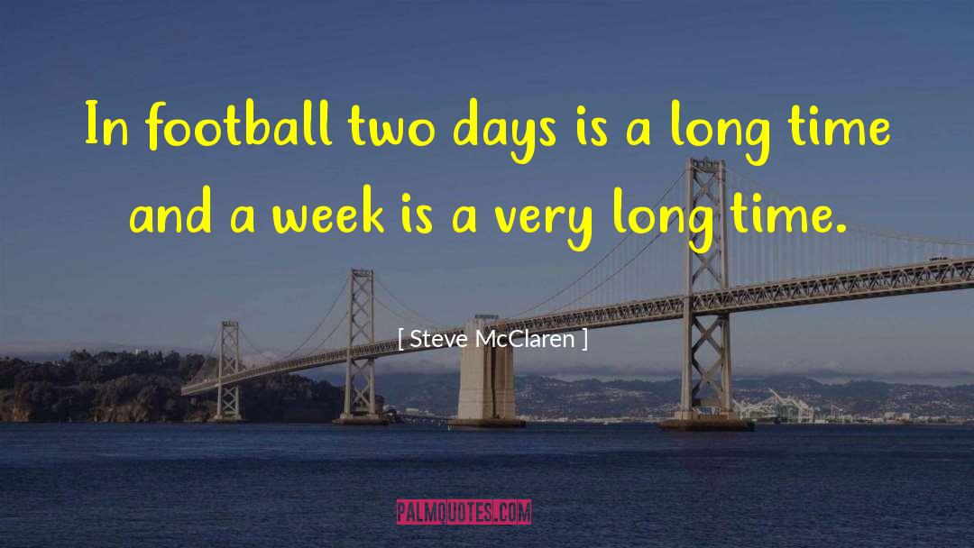 Long Week quotes by Steve McClaren