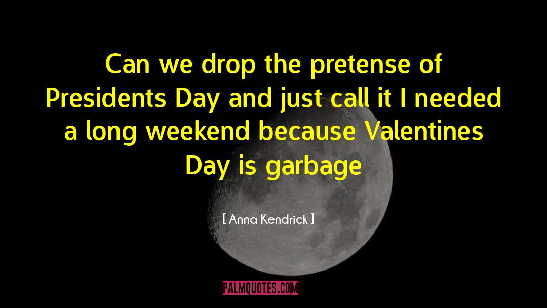 Long Weekend quotes by Anna Kendrick