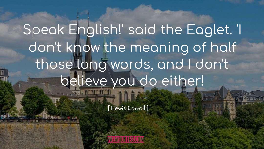 Long Words quotes by Lewis Carroll