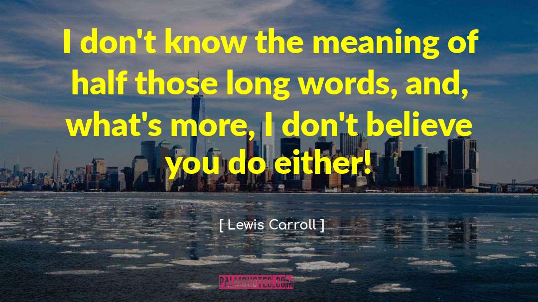 Long Words quotes by Lewis Carroll