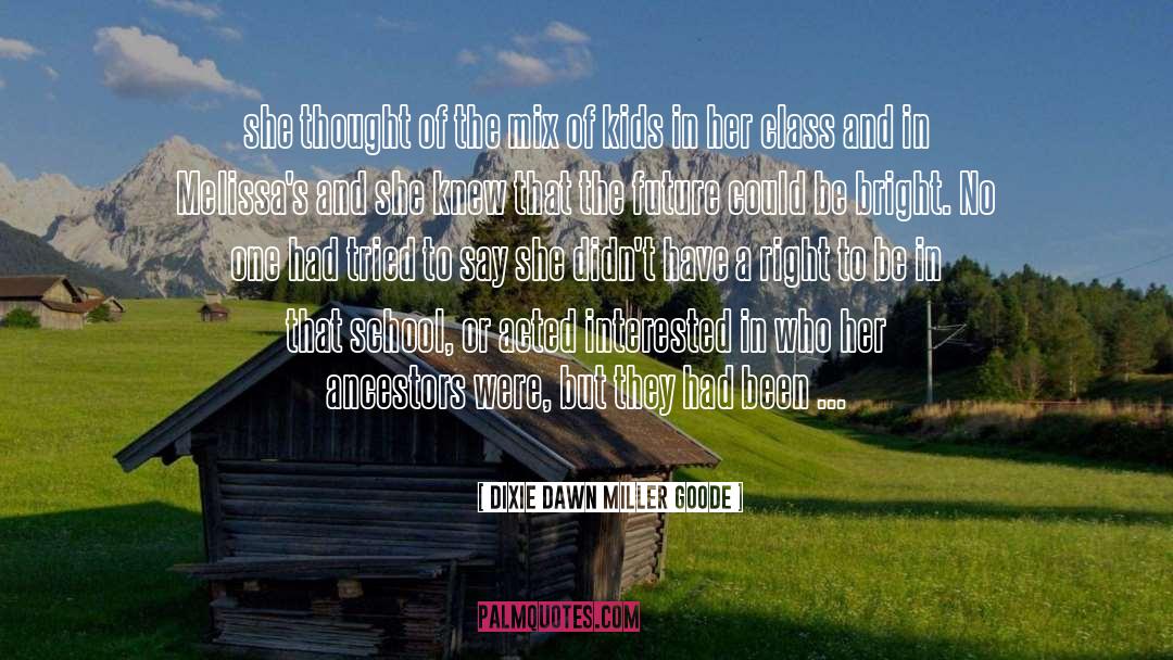 Longden School quotes by Dixie Dawn Miller Goode