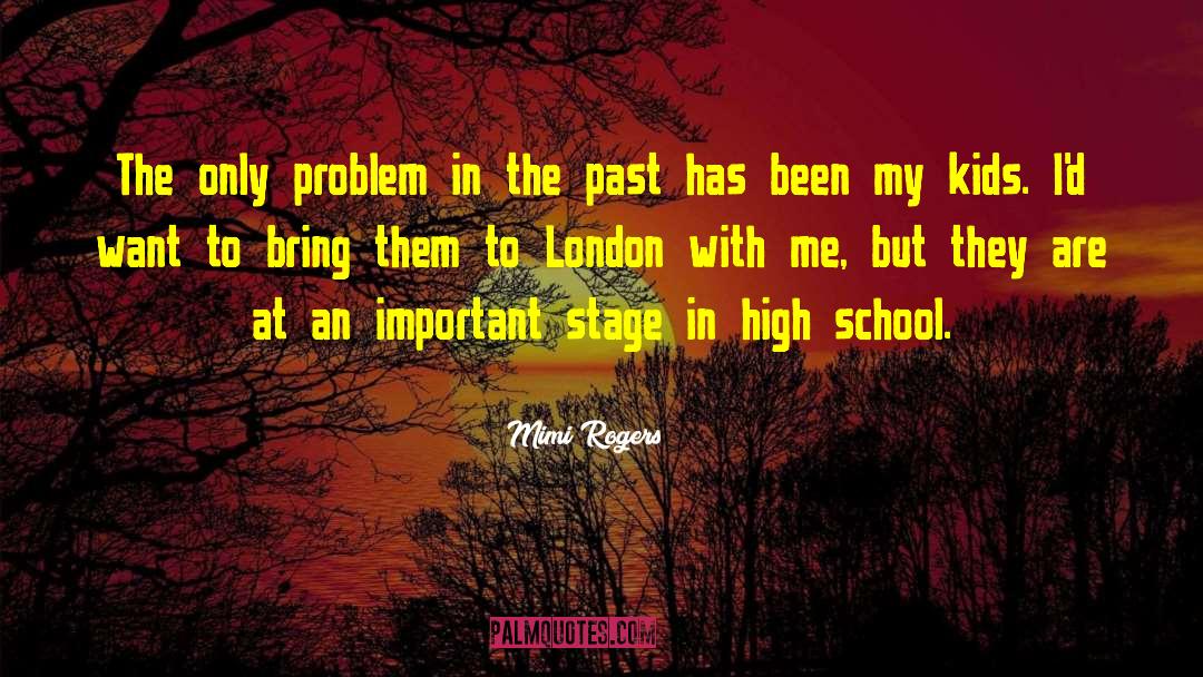 Longden School quotes by Mimi Rogers