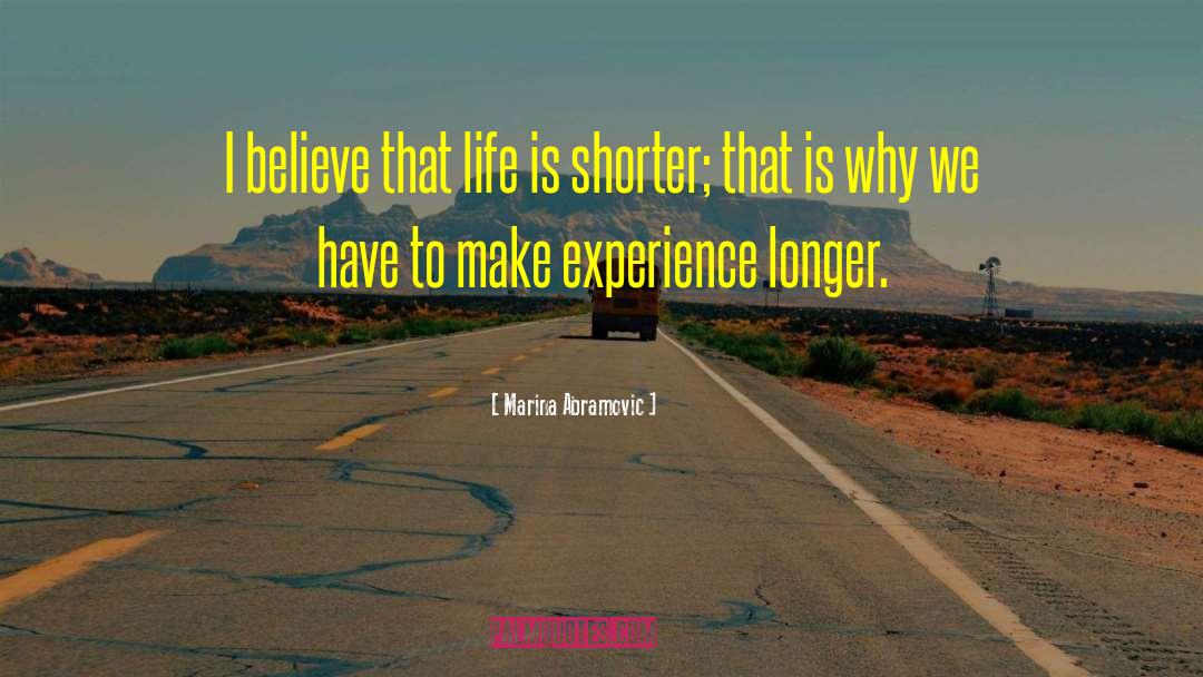 Longer Life quotes by Marina Abramovic