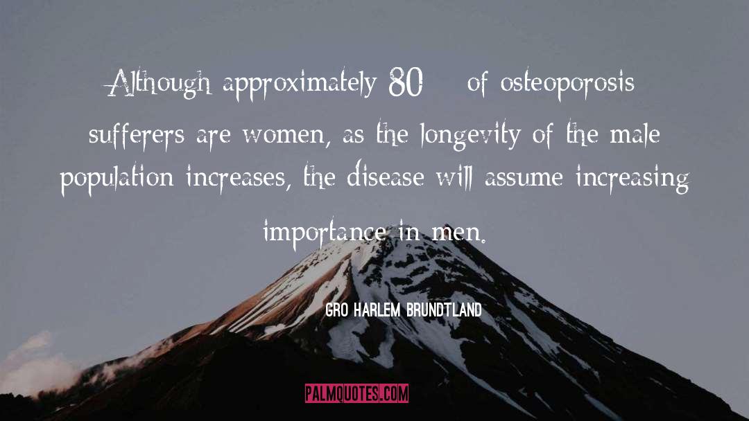 Longevity quotes by Gro Harlem Brundtland