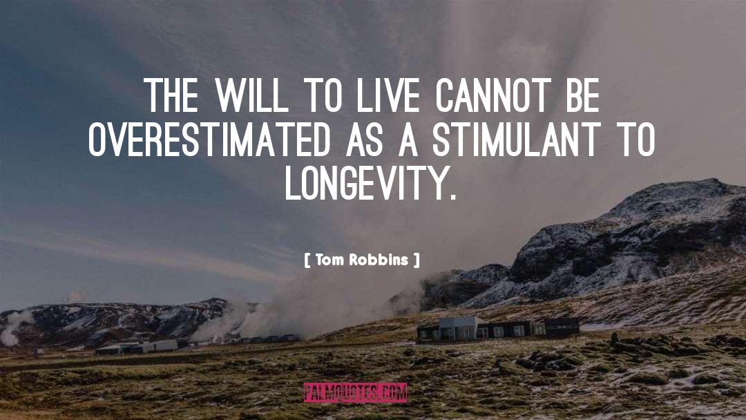 Longevity quotes by Tom Robbins