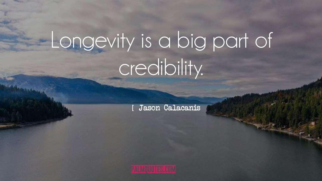 Longevity quotes by Jason Calacanis