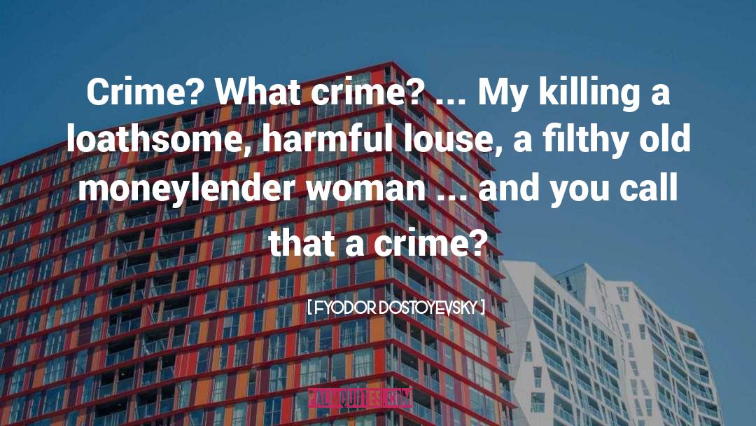 Longform Crime quotes by Fyodor Dostoyevsky