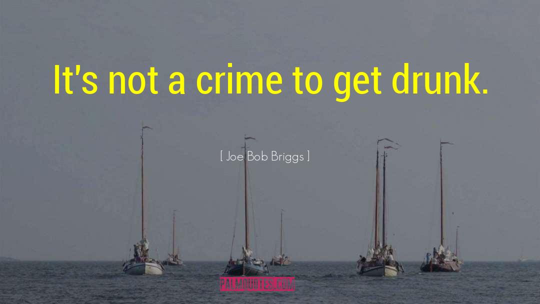 Longform Crime quotes by Joe Bob Briggs