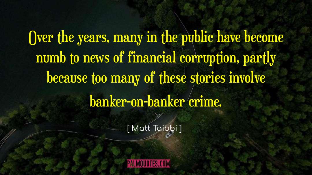 Longform Crime quotes by Matt Taibbi