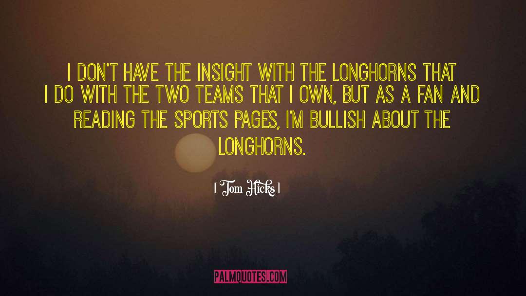 Longhorns quotes by Tom Hicks