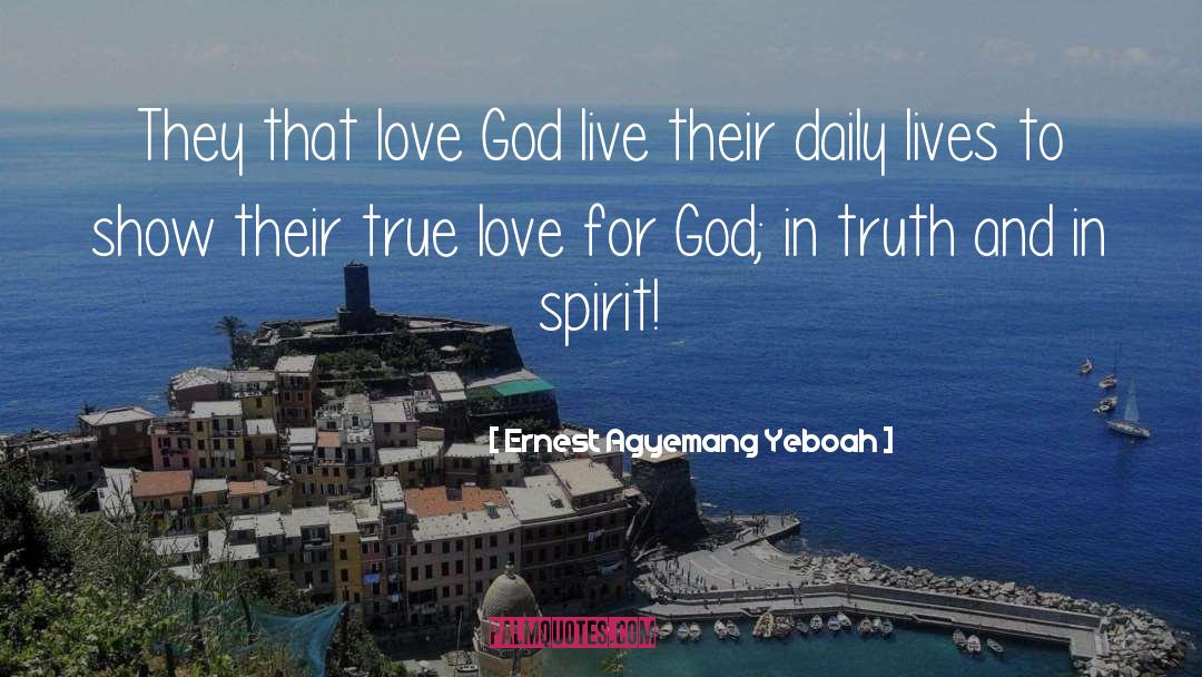 Longing For True Love quotes by Ernest Agyemang Yeboah