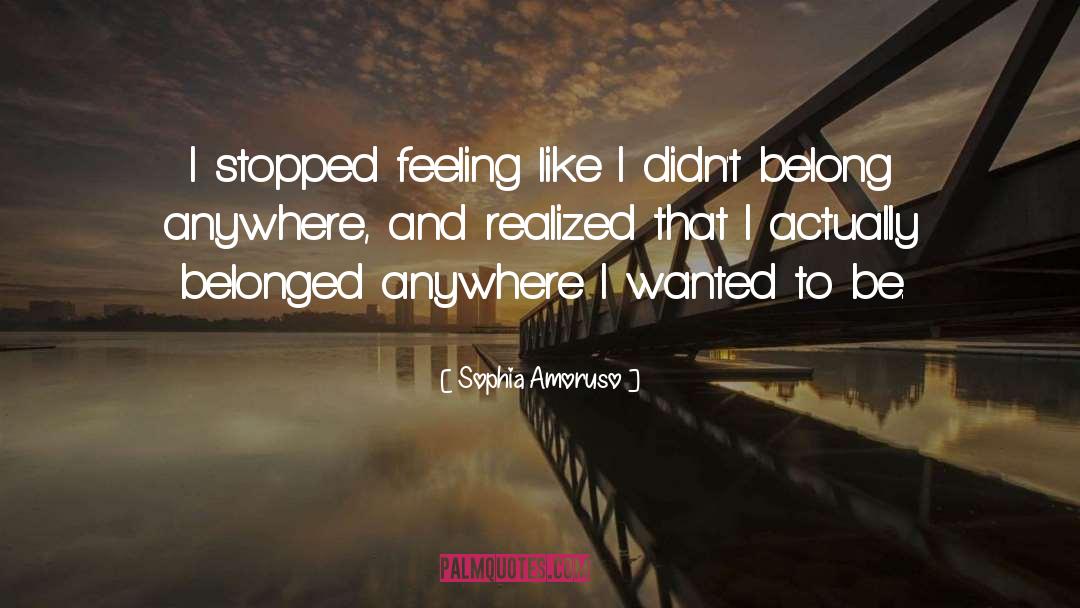 Longing To Belong quotes by Sophia Amoruso