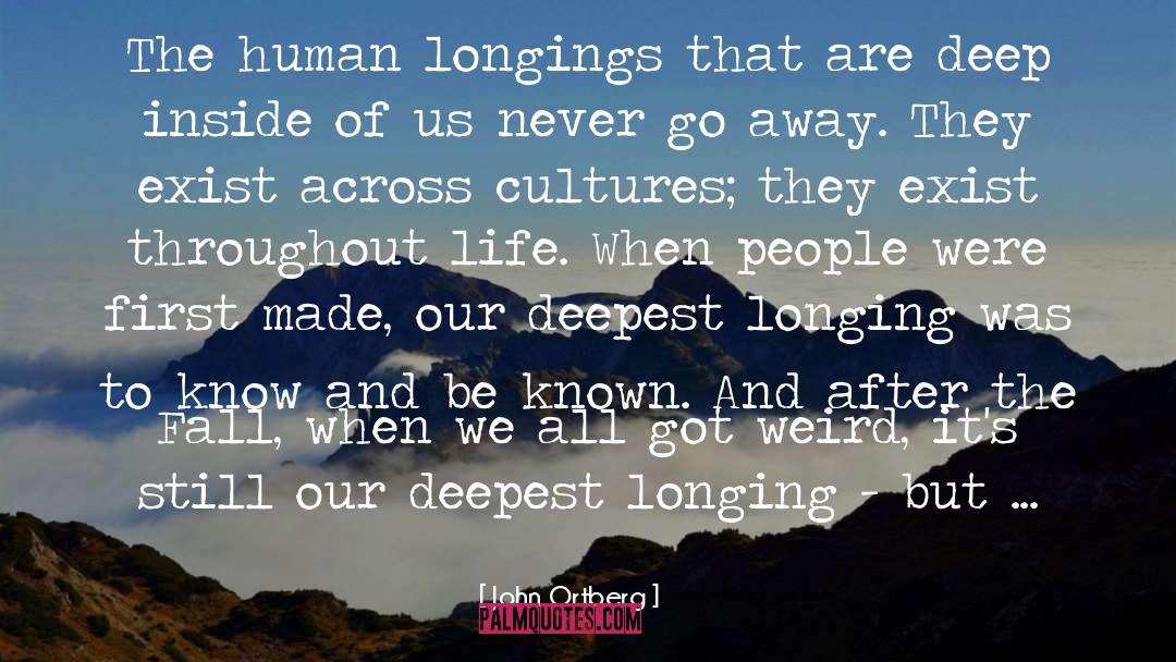 Longings quotes by John Ortberg