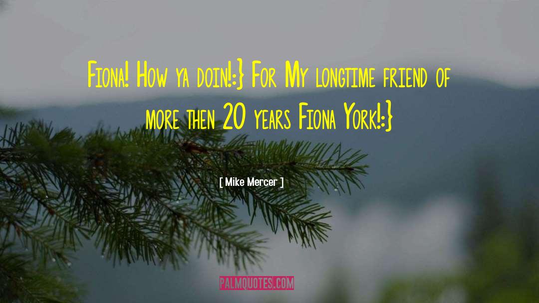 Longtime quotes by Mike Mercer