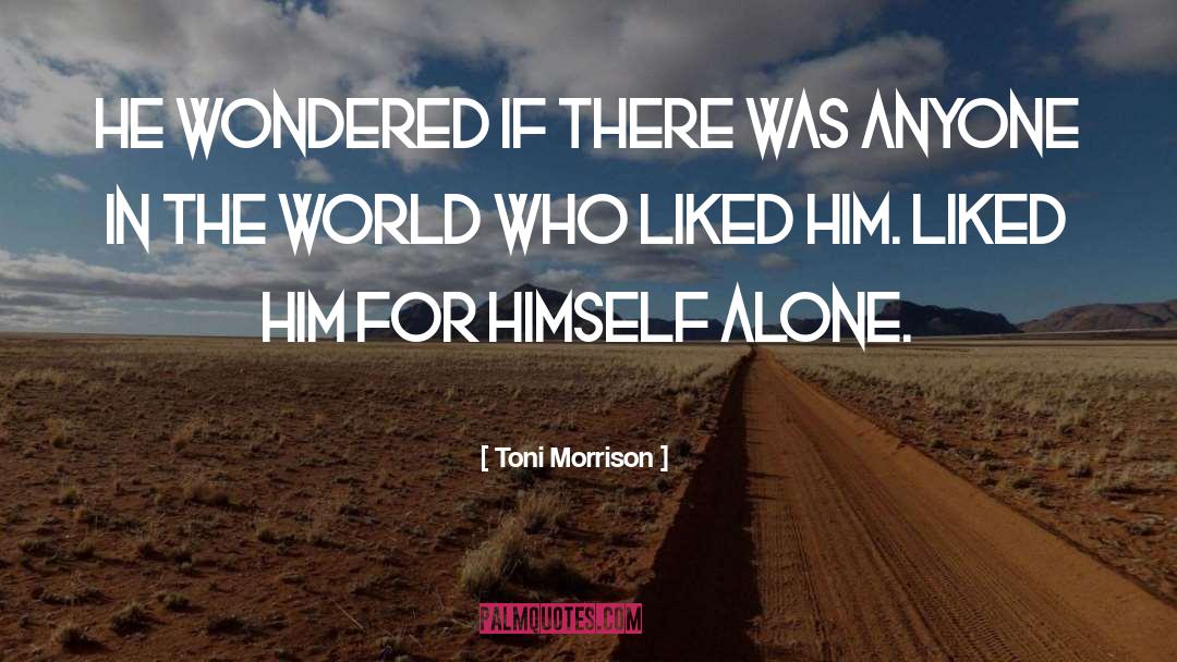 Lonlieness quotes by Toni Morrison