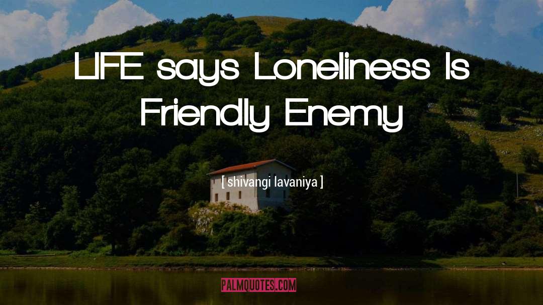 Lonliness quotes by Shivangi Lavaniya