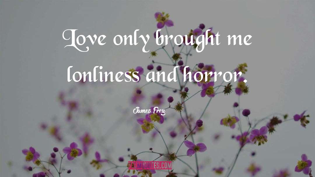 Lonliness quotes by James Frey