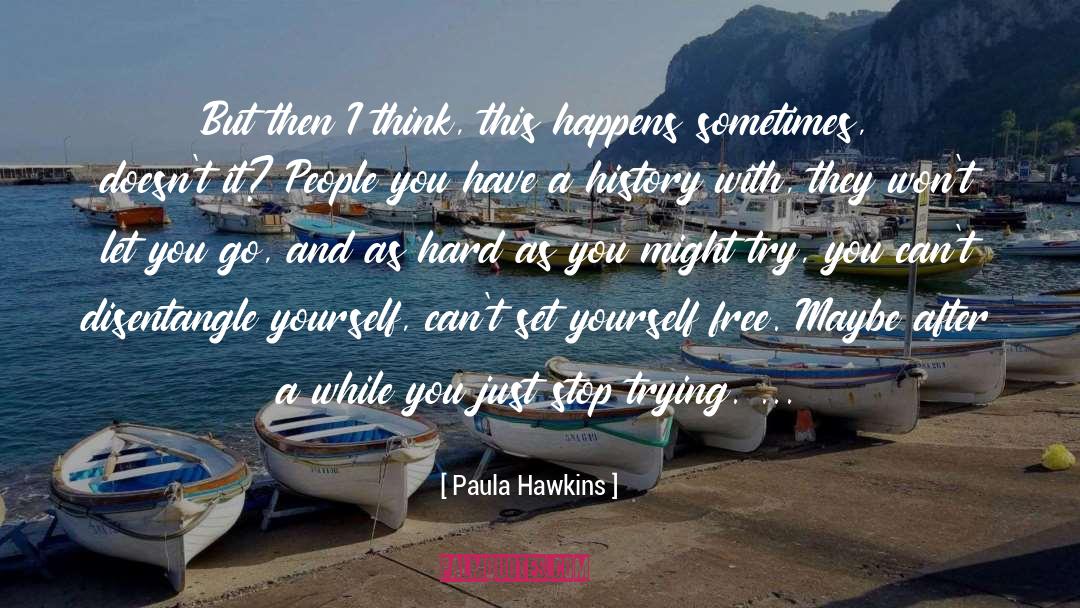 Look After Yourself quotes by Paula Hawkins
