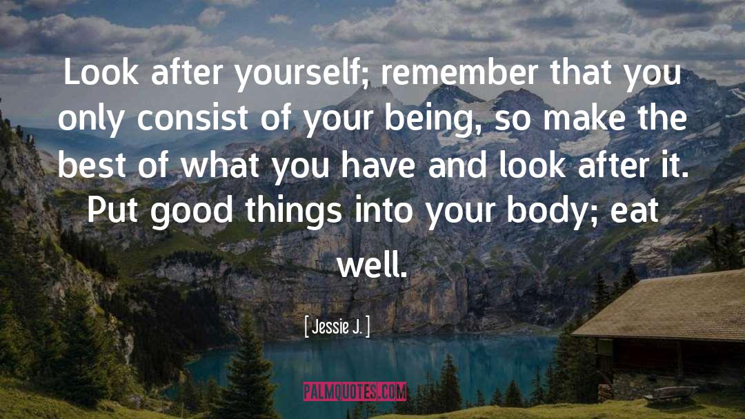 Look After Yourself quotes by Jessie J.