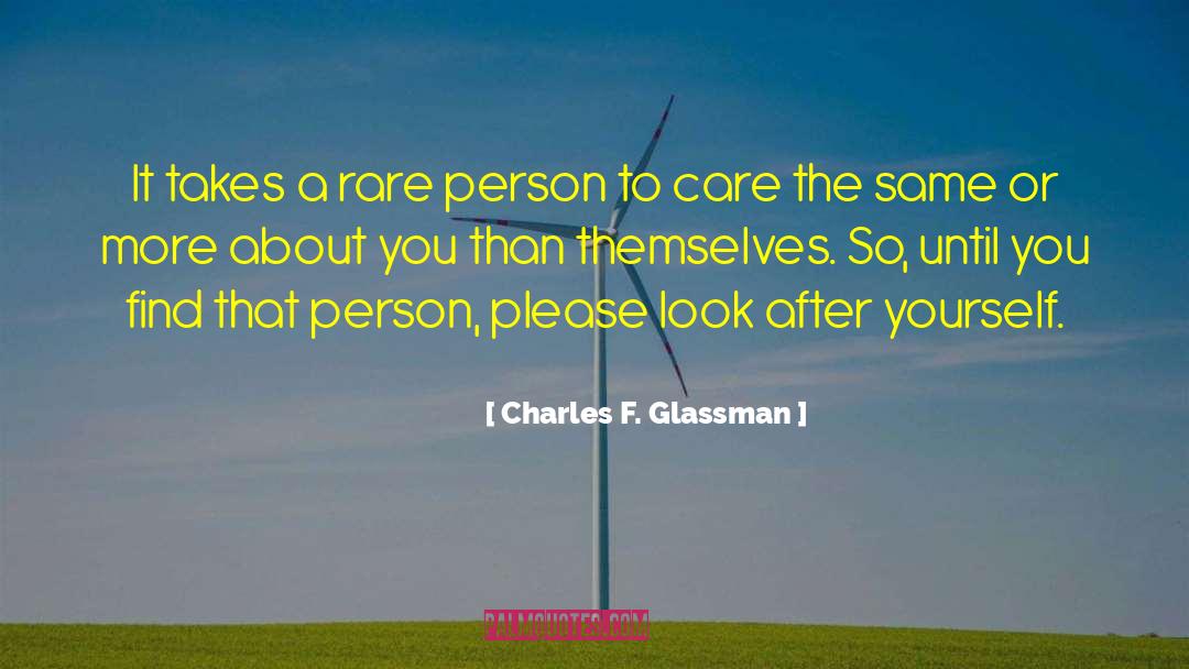Look After Yourself quotes by Charles F. Glassman