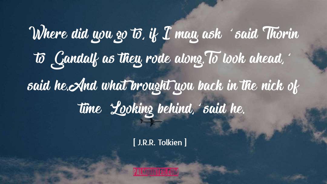 Look Ahead quotes by J.R.R. Tolkien