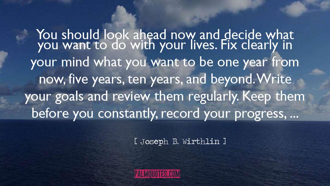 Look Ahead quotes by Joseph B. Wirthlin