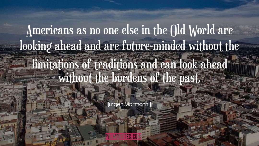 Look Ahead quotes by Jurgen Moltmann