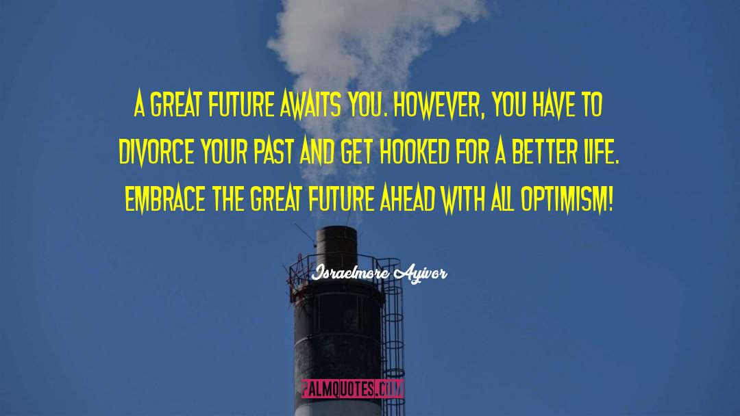 Look Ahead quotes by Israelmore Ayivor