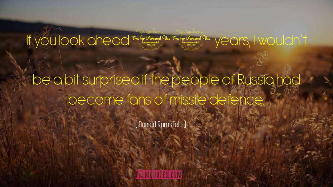 Look Ahead quotes by Donald Rumsfeld