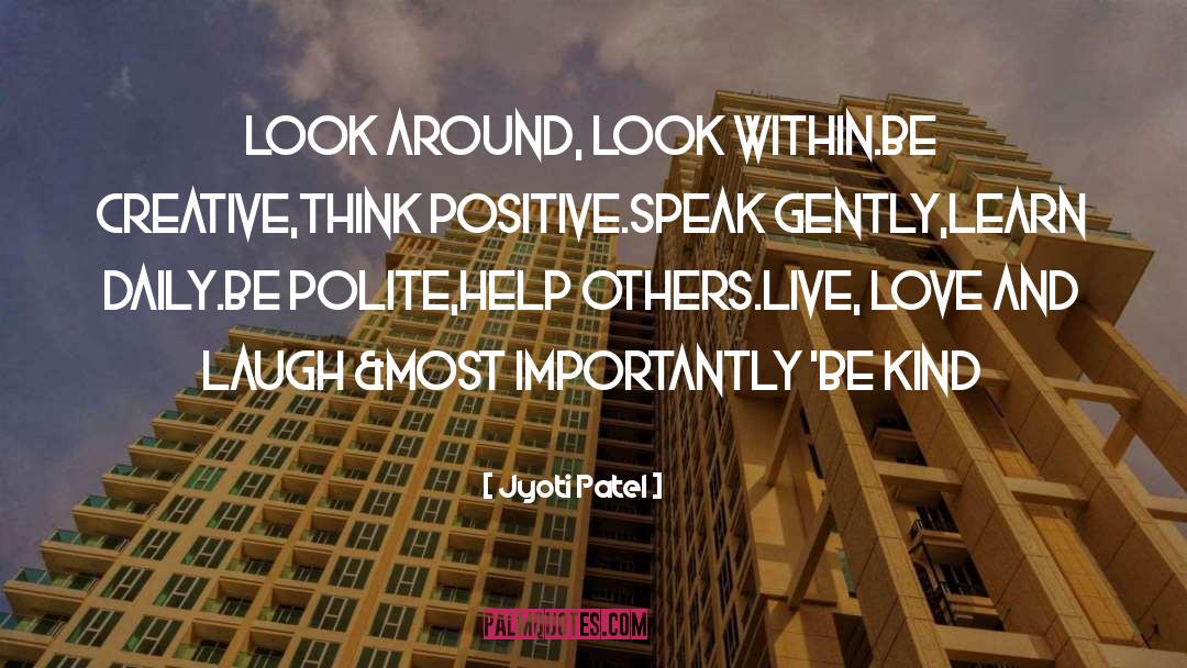 Look Around quotes by Jyoti Patel