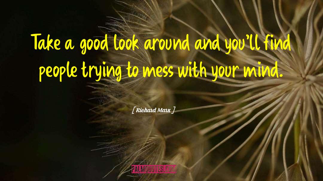 Look Around quotes by Richard Marx