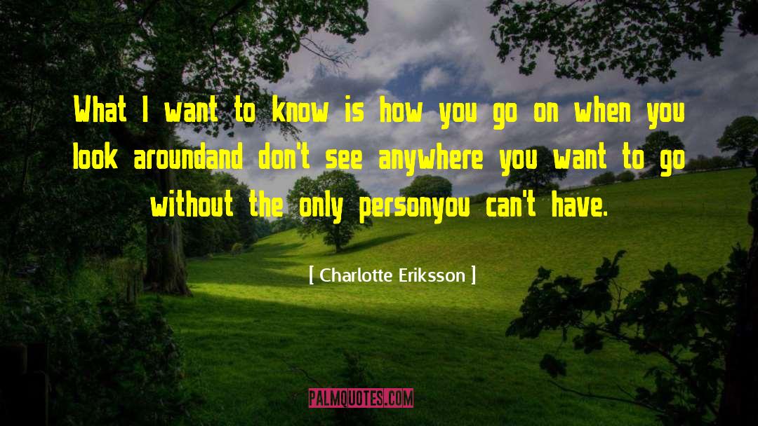 Look Around quotes by Charlotte Eriksson