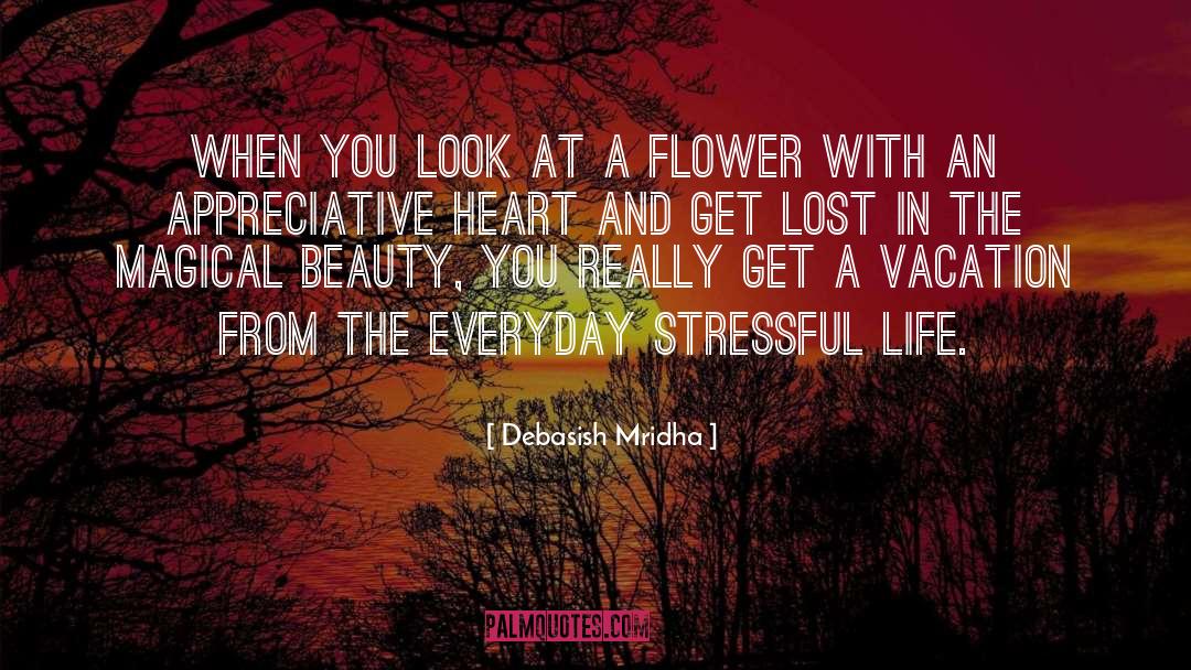 Look At A Flower quotes by Debasish Mridha