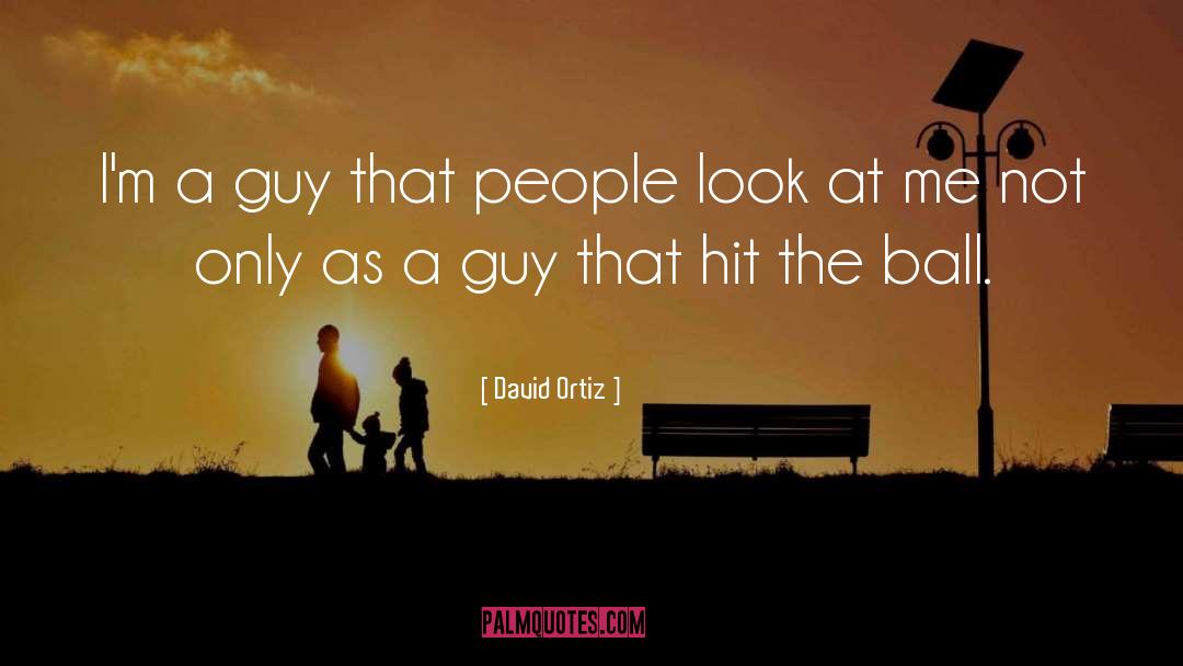 Look At Me quotes by David Ortiz