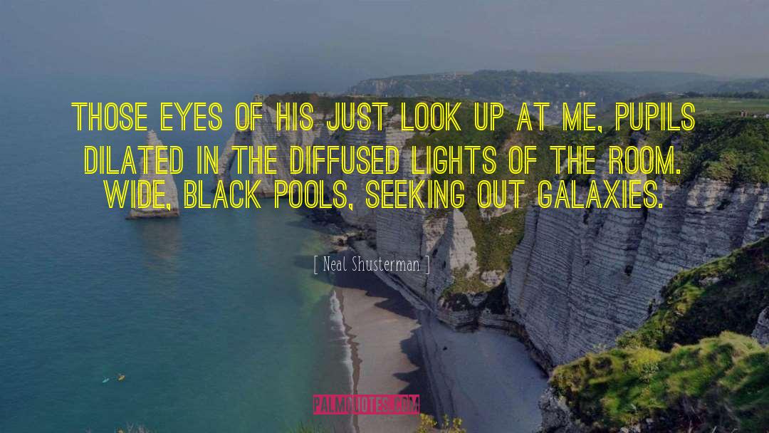 Look At Those Eyes quotes by Neal Shusterman