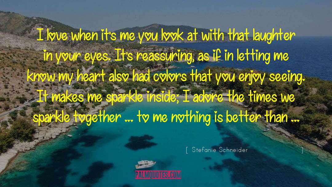 Look At Those Eyes quotes by Stefanie Schneider