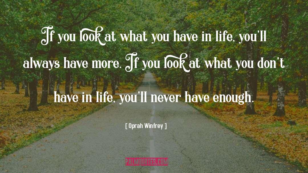 Look At What You Have quotes by Oprah Winfrey