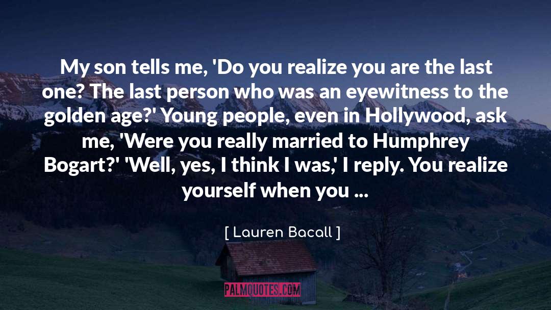 Look At Yourself In The Mirror quotes by Lauren Bacall